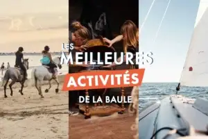 Activités à La Baule : escape game, plage, sports nautiques et sorties